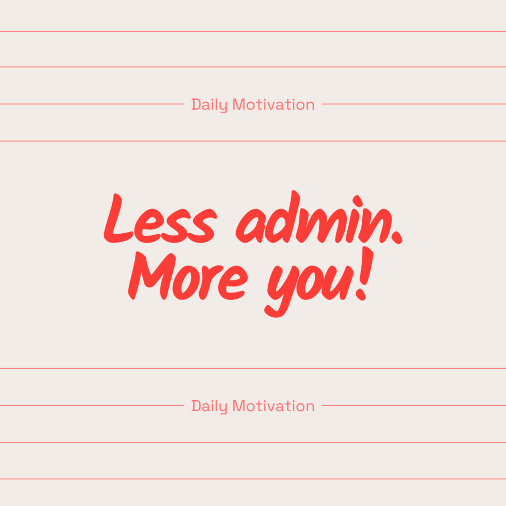 Notepad for daily motivations with the text 'Less admin, more you'